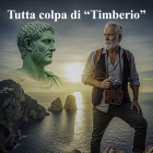 Tutta colpa di "Timberio"